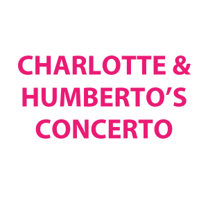Charlotte & Humberto's Concerto